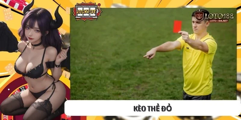 Kèo thẻ đỏ