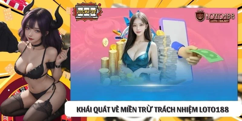 Khái quát về miễn trừ trách nhiệm LOTO188