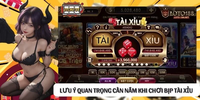 Lưu ý quan trọng cần nắm khi chơi bịp tài xỉu