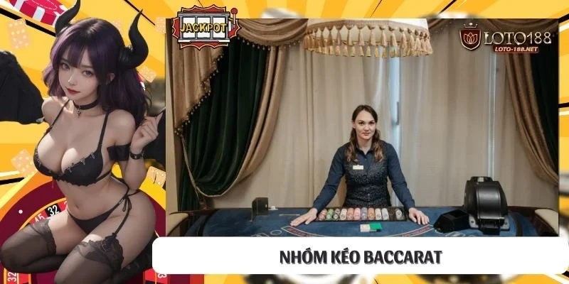 Nhóm kéo Baccarat