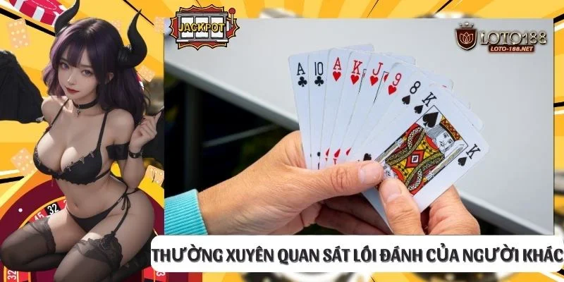 Thường xuyên quan sát lối đánh của người khác